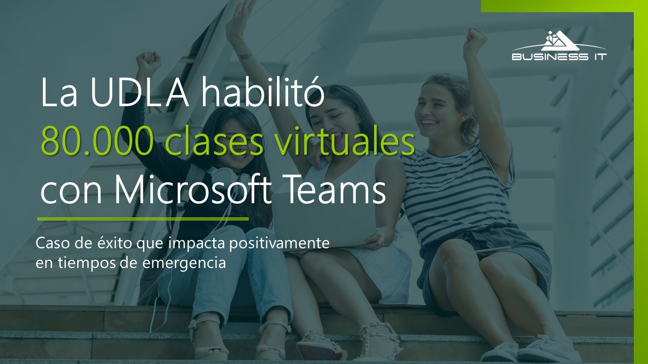 La UDLA habilitó 80.000 clases virtuales con Microsoft Teams