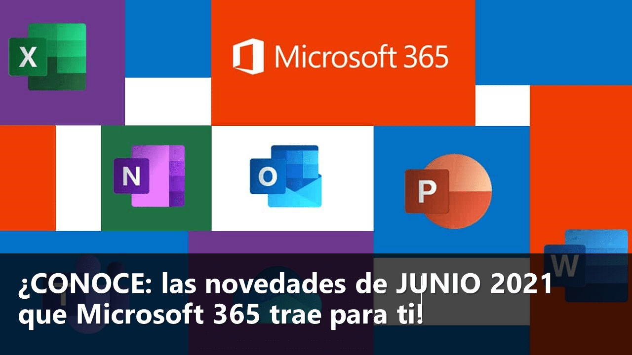 Novedades Microsoft 365 Junio 2021