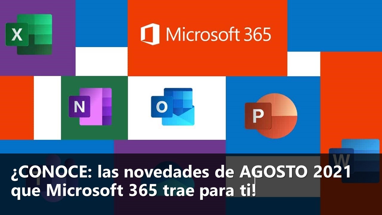 Novedades Microsoft 365 Agosto 2021